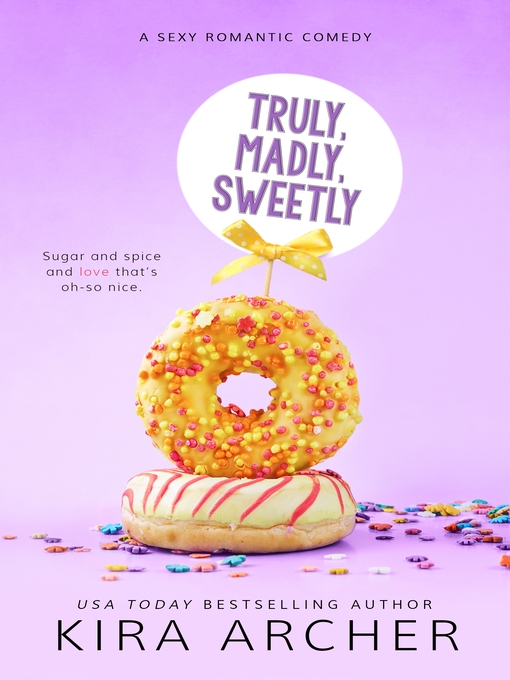 Title details for Truly, Madly, Sweetly by Kira Archer - Available